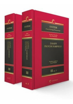 System Prawa Karnego Procesowego Tom 3 Zasady procesu karnego Część 1-2