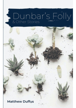 Dunbar's Folly and Other Stories