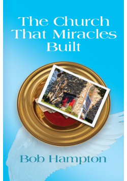 The Church That Miracles Built