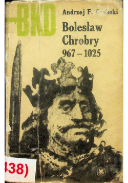 Bolesław Chrobry 967 1025