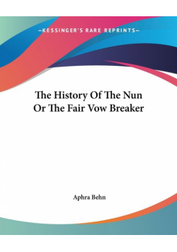 The History Of The Nun Or The Fair Vow Breaker