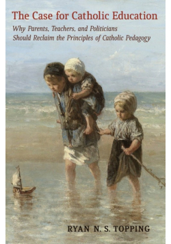 The Case for Catholic Education