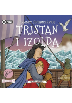 Legendy arturiańskie T.6 Tristan i Izolda CD