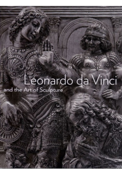 Leonardo da Vinci and the Art of Sculpture
