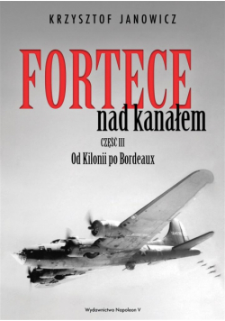 Fortece nad kanałem cz.III Od Kilonii po Bordeaux