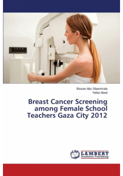 Breast Cancer Screening Among Female School Teachers Gaza City 2012