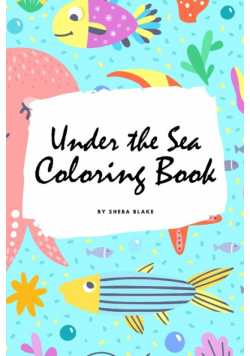 Under the Sea Coloring Book for Children (6x9 Coloring Book / Activity Book)