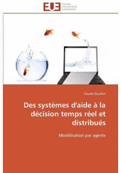 Des systèmes d'aide à la décision temps réel et distribués