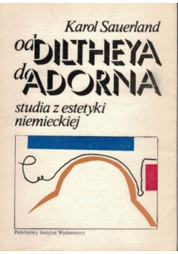 Od Diltheya do Adorna Studia z estetyki niemieckiej
