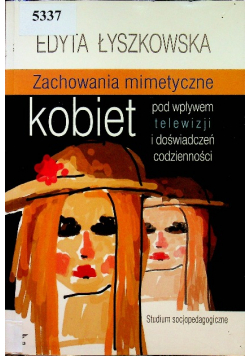 Zachowania mimetyczne kobiet pod wpływem telewizji i doświadczeń codzienności