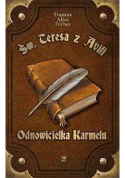 PPJ - Św. Teresa z Avili. Odnowicielka Karmelu