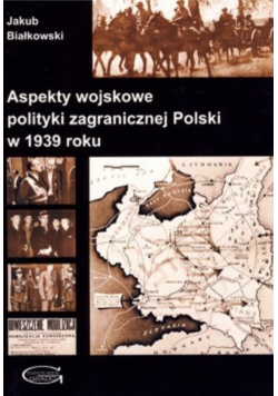 Aspekty wojskowe polityki zagranicznej Polski
