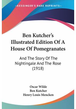 Ben Kutcher's Illustrated Edition Of A House Of Pomegranates