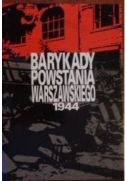 Barykady Powstania Warszawskiego 1944