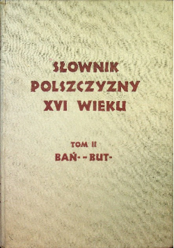 Słownik polszczyzny XVI wieku tom 2