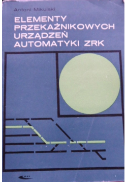 Elementy przekaźnikowych urządzeń automatyki ZRK