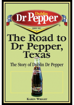 The Road to Dr Pepper, Texas