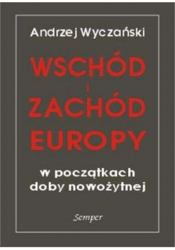 Wschód i zachód Europy w początkach doby nowożytnej