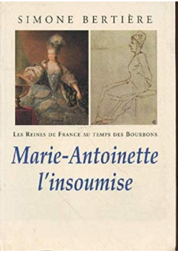 Marie Antoinette l'insoumise
