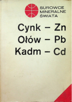 Surowce mineralne świata Cynk Zn Ołów Pb Kadm Cd