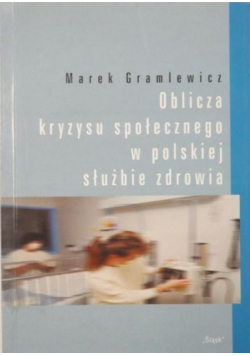 Oblicza kryzysu społecznego w polskiej służbie zdrowia