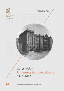 Zarys historii Uniwersytetu Łódzkiego 1945-2020