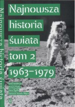 Najnowsza historia świata tom 2 1963 - 1979