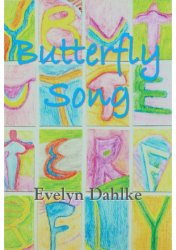 Butterfly Song -- A Woman's Journey Back Into Life
