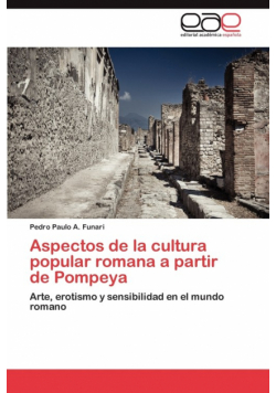 Aspectos de La Cultura Popular Romana a Partir de Pompeya