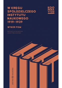 W kręgu Spółdzielczego Instytutu Naukowego 1919-39