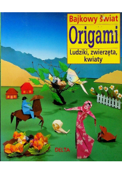 Bajkowy świat origami ludziki zwierzęta