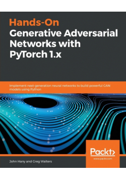 Hands-On Generative Adversarial Networks with PyTorch 1.x