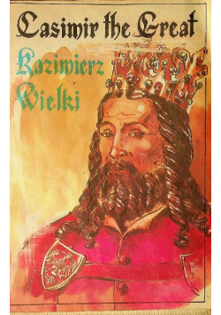 Casimir the Great Kazimierz Wielki