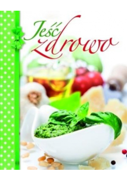 Jeść zdrowo