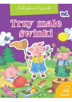 Naklejkowe bajeczki. Trzy małe świnki