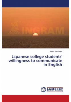 Japanese college students' willingness to communicate in English
