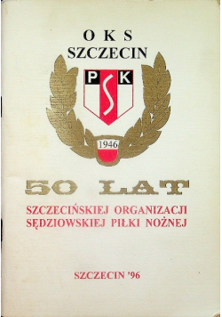50 lat szczecińskiej organizacji sędziowskiej piłki nożnej