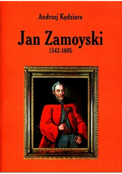 Jan Zamoyski 1542 1605