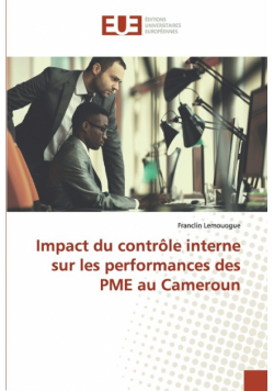 Impact du contrôle interne sur les performances des PME au Cameroun
