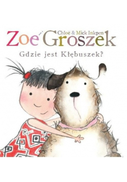 Zoe i Groszek Gdzie jest Kłębuszek