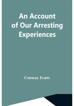 An Account Of Our Arresting Experiences