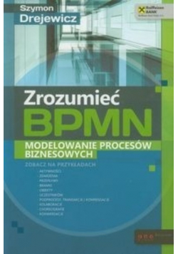 Zrozumieć BPMN Modelowanie procesów biznesowych