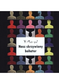 Nasz skrzywiony bohater