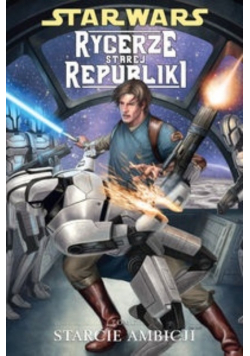Star Wars Rycerze Starej Republiki tom 7 Starcie ambicji