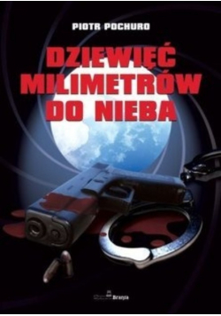 Dziewięć milimetrów do nieba