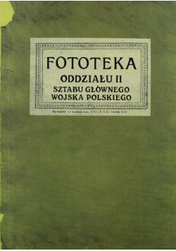 Fototeka oddziału II Sztabu Głównego Wojska Polskiego