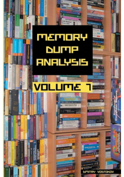 Memory Dump Analysis Anthology, Volume 7