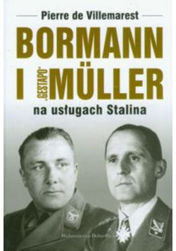 Bormann i Gestapo Muller na usługach Stalina