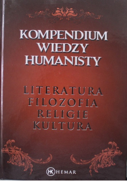 Kompendium wiedzy humanisty Literatura Filozofia Religie Kultura