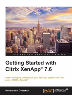 Getting Started with Citrix XenApp® 7.6